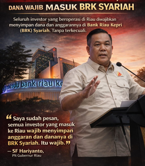 Ultimatum Plt Gubernur Riau: Investor Dilarang Main Dua Kaki, Dana Wajib Masuk BRK Syariah